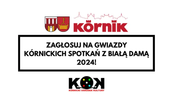 Baner informacyjny - zagłosuj na gwiazdę Kórnickich Spotkań z Białą Damą 2024