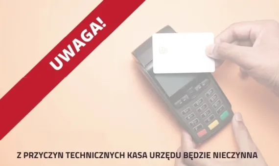 Informacja o utrudnieniu w obsłudze mieszkańca - nieczynna kasa Urzędu