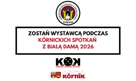 Zostań wystawcą podczas Kórnickich Spotkań z Białą Damą 