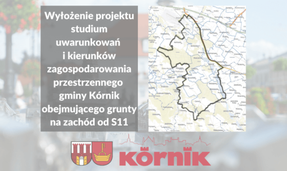 Baner informacyjny o wyłożeniu do wglądu projektu studium uwarunkowań i kierunków zagospodarowania przestrzennego gminy Kórnik