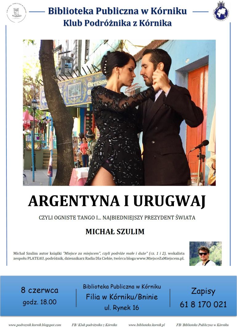 Plakat promocyjny spotkania podróżniczego pt. "Argentyna i Urugwaj czyli ogniste tango i... najbiedniejszy prezydent"